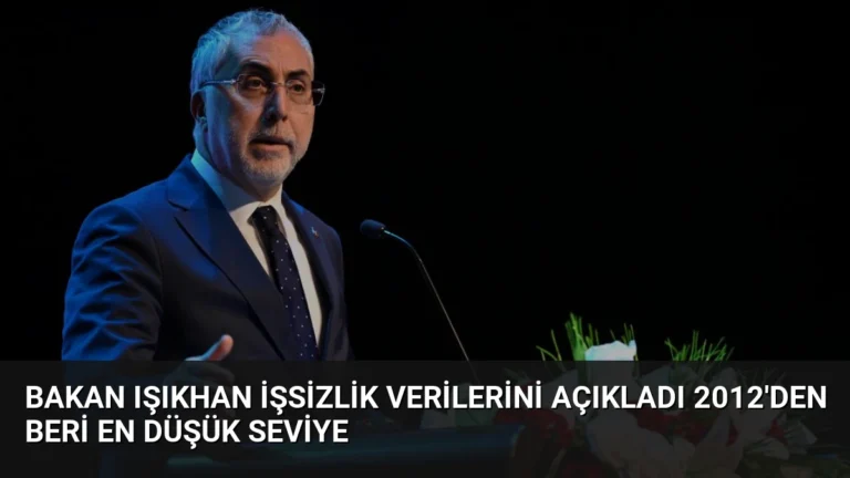Bakan Işıkhan İşsizlik Verilerini Açıkladı 2012’den Beri En Düşük Seviye