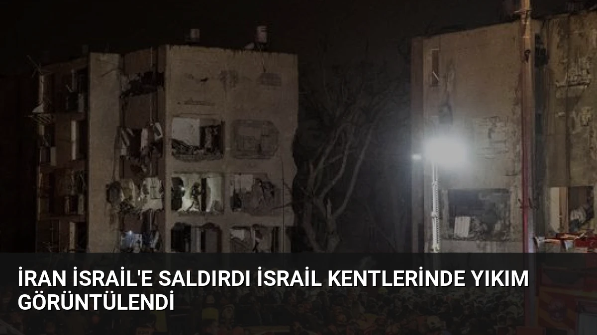İran İsrail’e Saldırdı İsrail Kentlerinde Yıkım Görüntülendi