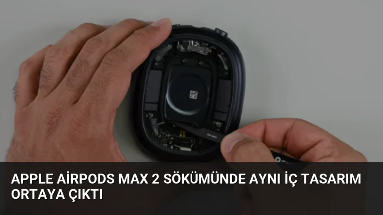 Apple AirPods Max 2 Sökümünde Aynı İç Tasarım Ortaya Çıktı
