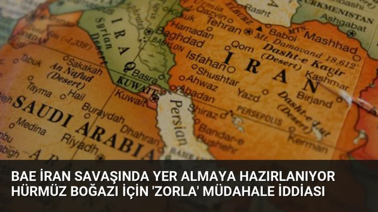 BAE İran Savaşında Yer Almaya Hazırlanıyor Hürmüz Boğazı İçin ‘Zorla’ Müdahale İddiası