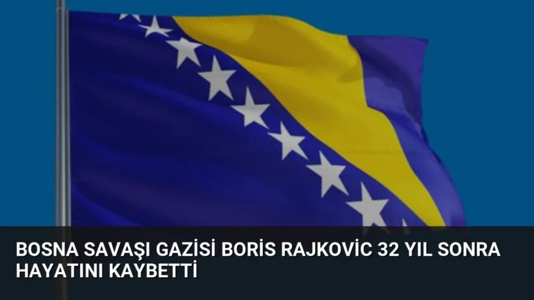 Bosna Savaşı Gazisi Boris Rajkovic 32 Yıl Sonra Hayatını Kaybetti