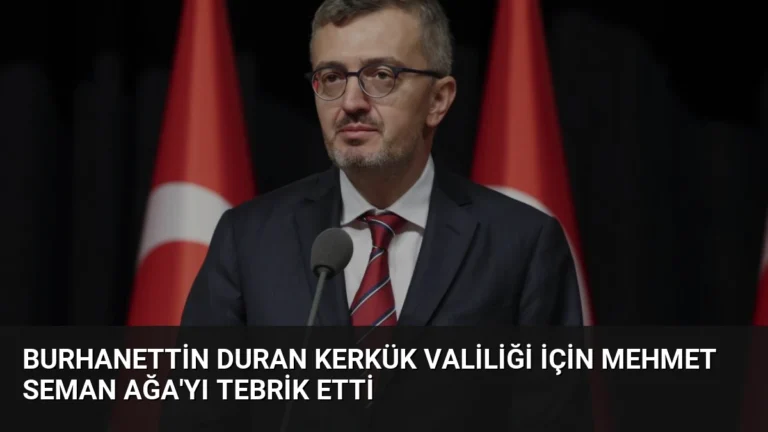 Burhanettin Duran Kerkük Valiliği İçin Mehmet Seman Ağa’yı Tebrik Etti