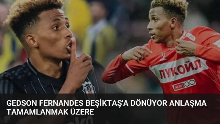 Gedson Fernandes Beşiktaş’a Dönüyor Anlaşma Tamamlanmak Üzere