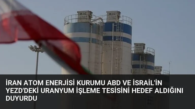 İran Atom Enerjisi Kurumu ABD ve İsrail’in Yezd’deki Uranyum İşleme Tesisini Hedef Aldığını Duyurdu