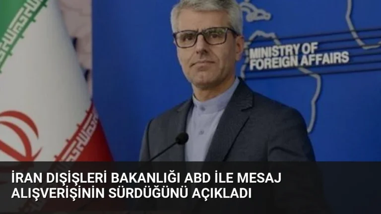 İran Dışişleri Bakanlığı ABD ile Mesaj Alışverişinin Sürdüğünü Açıkladı
