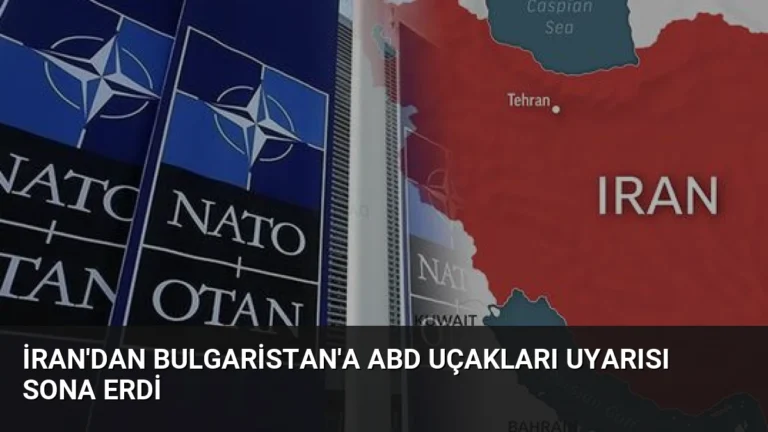 İran’dan Bulgaristan’a ABD Uçakları Uyarısı Sona Erdi