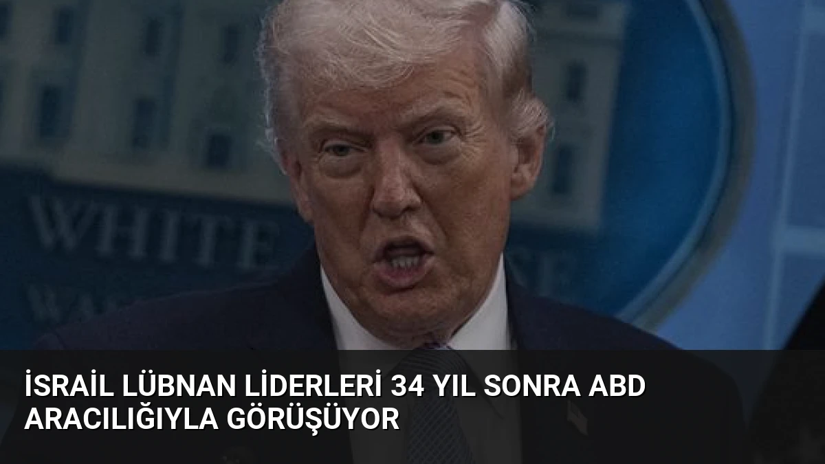 İsrail Lübnan Liderleri 34 Yıl Sonra ABD Aracılığıyla Görüşüyor
