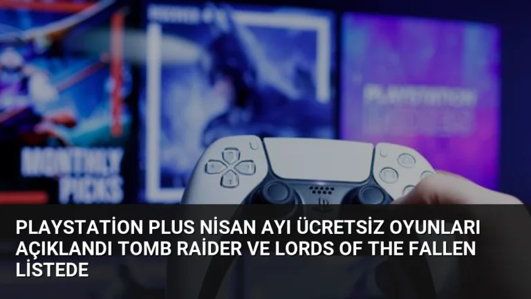 PlayStation Plus Nisan Ayı Ücretsiz Oyunları Açıklandı Tomb Raider ve Lords of the Fallen Listede