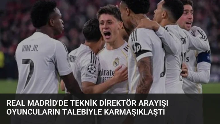 Real Madrid’de Teknik Direktör Arayışı Oyuncuların Talebiyle Karmaşıklaştı