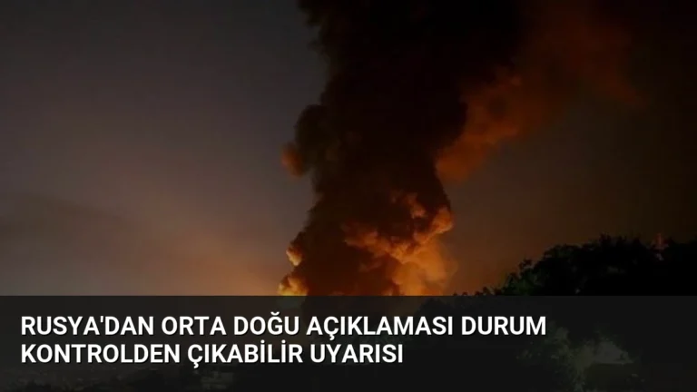 Rusya’dan Orta Doğu Açıklaması Durum Kontrolden Çıkabilir Uyarısı
