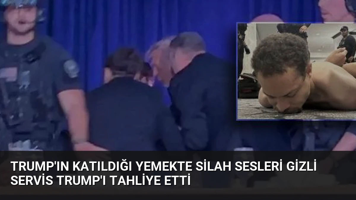 Trump’ın Katıldığı Yemekte Silah Sesleri Gizli Servis Trump’ı Tahliye Etti