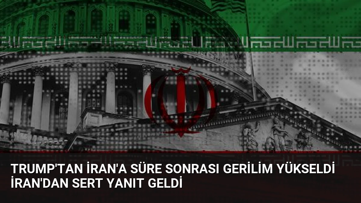 Trump’tan İran’a Süre Sonrası Gerilim Yükseldi İran’dan Sert Yanıt Geldi