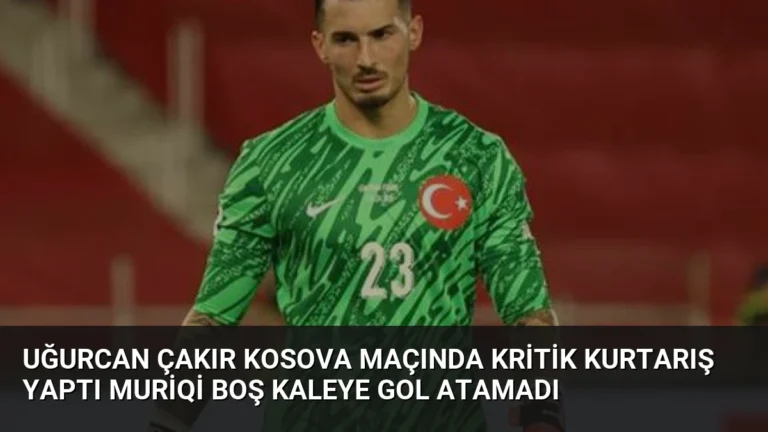 Uğurcan Çakır Kosova Maçında Kritik Kurtarış Yaptı Muriqi Boş Kaleye Gol Atamadı