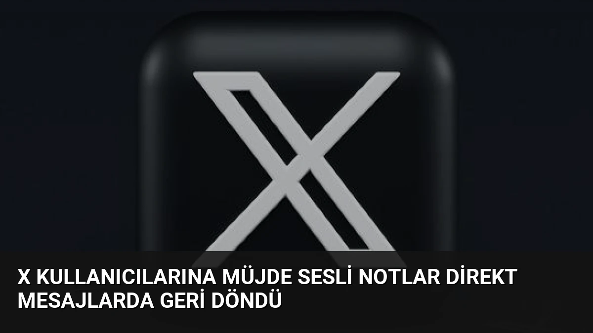 X Kullanıcılarına Müjde Sesli Notlar Direkt Mesajlarda Geri Döndü