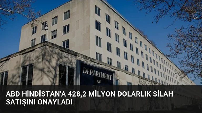 ABD Hindistan’a 428,2 Milyon Dolarlık Silah Satışını Onayladı