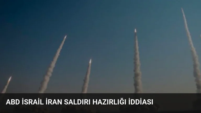 ABD İsrail İran Saldırı Hazırlığı İddiası