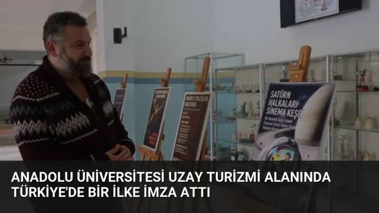 Anadolu Üniversitesi Uzay Turizmi Alanında Türkiye’de Bir İlke İmza Attı