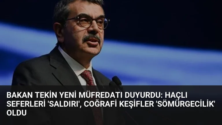 Bakan Tekin Yeni Müfredatı Duyurdu: Haçlı Seferleri ‘Saldırı’, Coğrafi Keşifler ‘Sömürgecilik’ Oldu