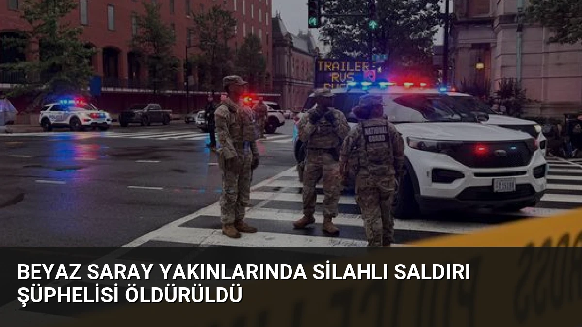 Beyaz Saray Yakınlarında Silahlı Saldırı Şüphelisi Öldürüldü
