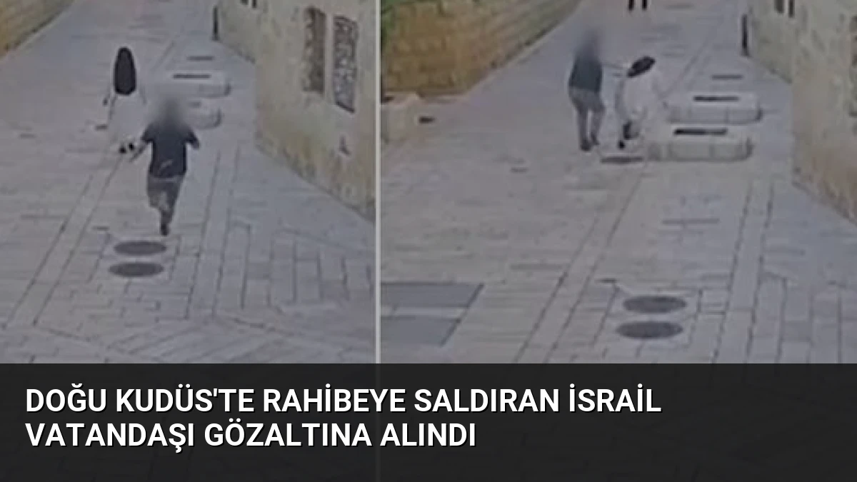 Doğu Kudüs’te Rahibeye Saldıran İsrail Vatandaşı Gözaltına Alındı