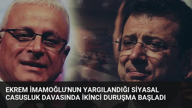 Ekrem İmamoğlu’nun Yargılandığı Siyasal Casusluk Davasında İkinci Duruşma Başladı