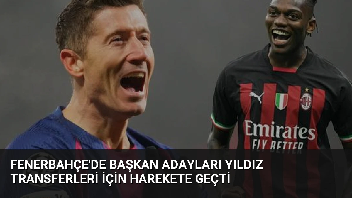 Fenerbahçe’de Başkan Adayları Yıldız Transferleri İçin Harekete Geçti