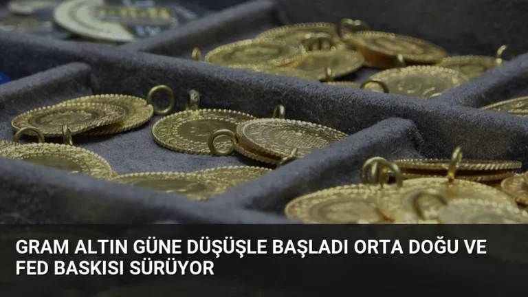 Gram Altın Güne Düşüşle Başladı Orta Doğu ve Fed Baskısı Sürüyor