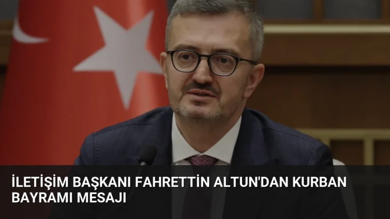İletişim Başkanı Fahrettin Altun’dan Kurban Bayramı Mesajı