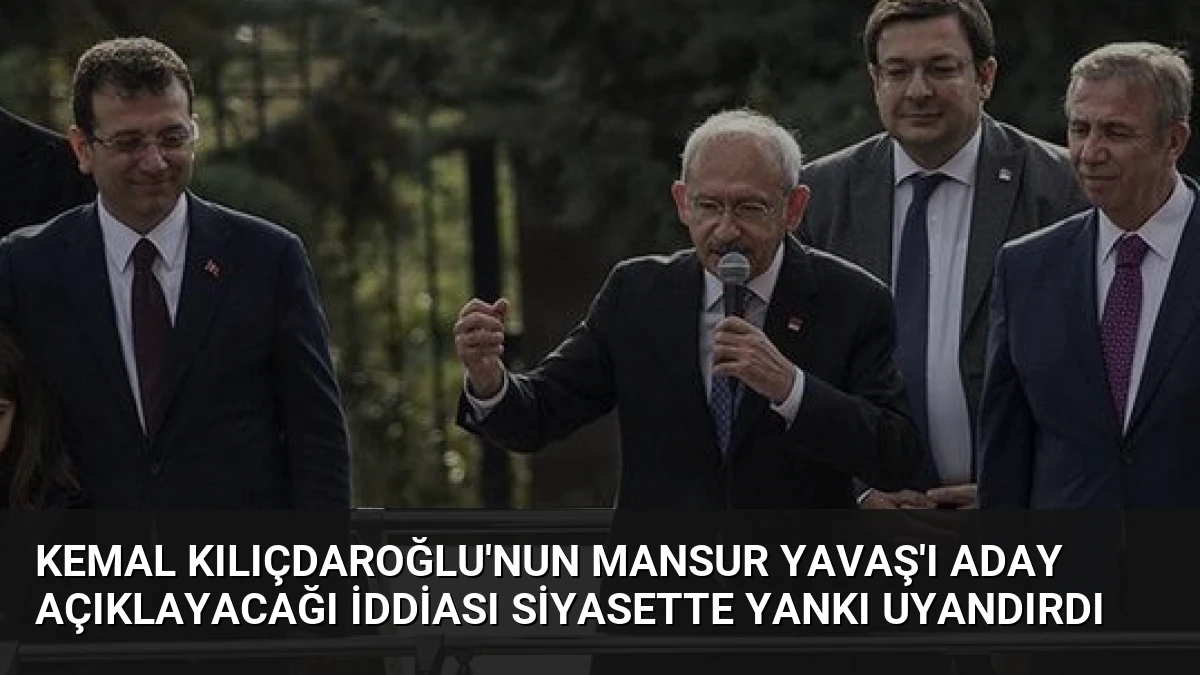 Kemal Kılıçdaroğlu’nun Mansur Yavaş’ı Aday Açıklayacağı İddiası Siyasette Yankı Uyandırdı