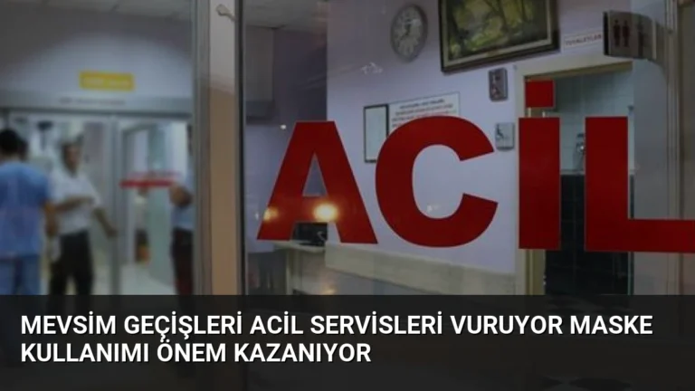 Mevsim Geçişleri Acil Servisleri Vuruyor Maske Kullanımı Önem Kazanıyor