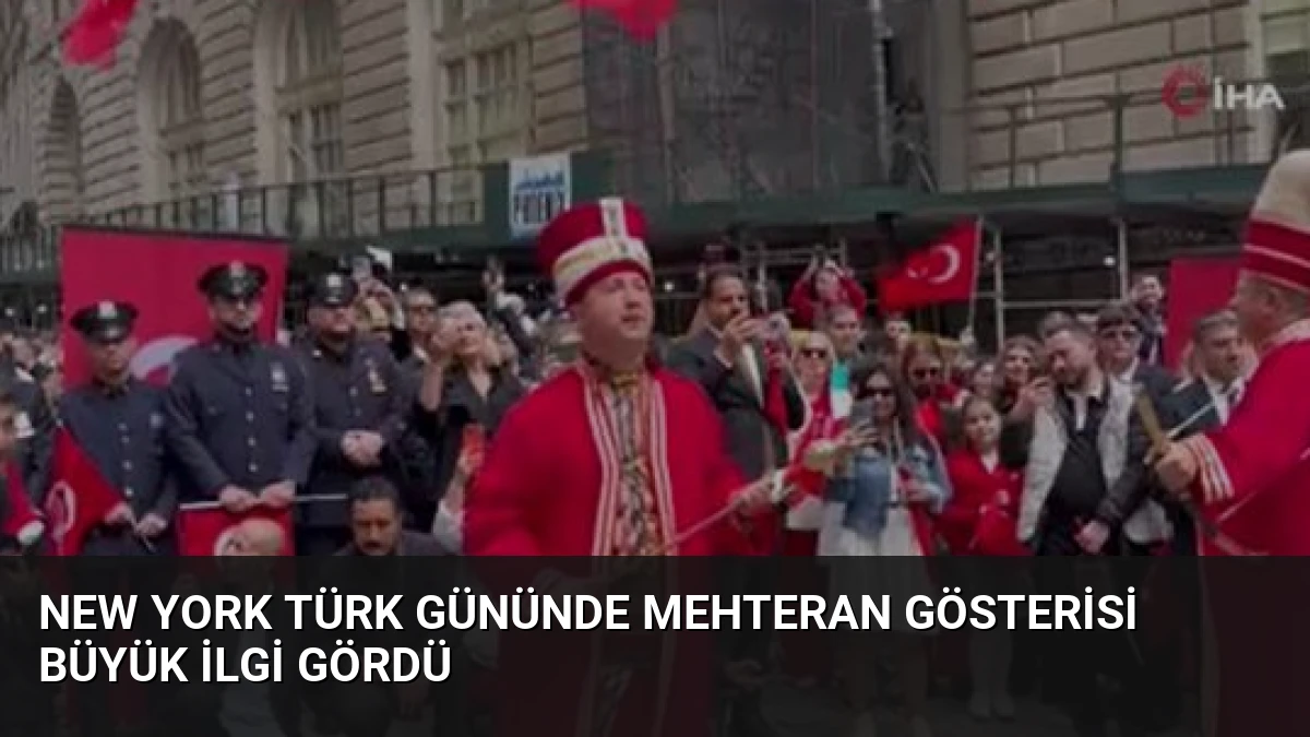New York Türk Gününde Mehteran Gösterisi Büyük İlgi Gördü