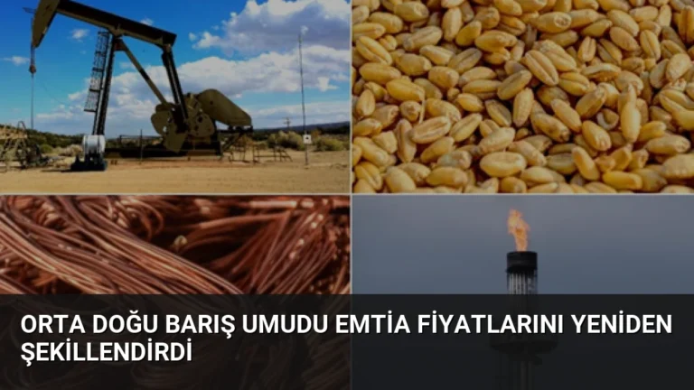 Orta Doğu Barış Umudu Emtia Fiyatlarını Yeniden Şekillendirdi