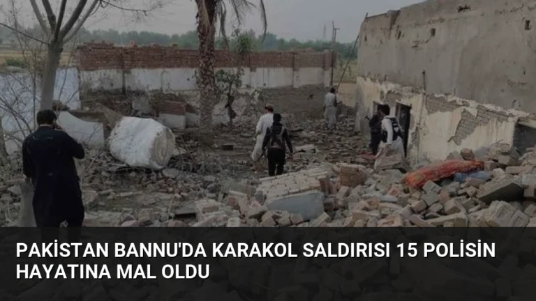 Pakistan Bannu’da Karakol Saldırısı 15 Polisin Hayatına Mal Oldu