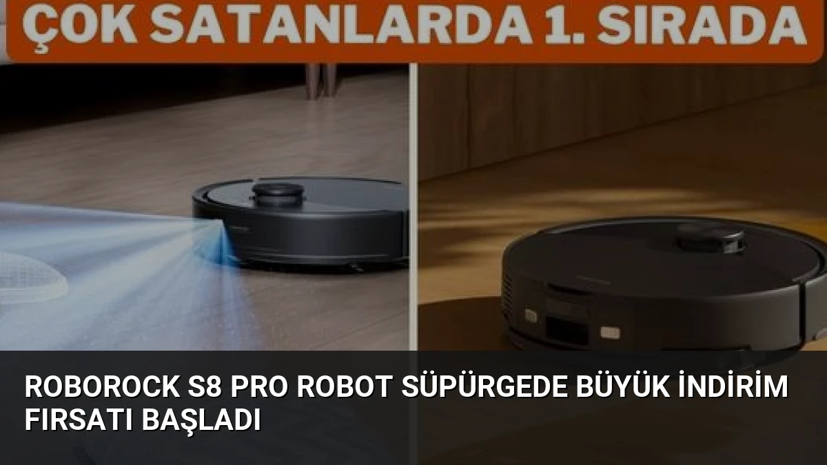 Roborock S8 Pro Robot Süpürgede Büyük İndirim Fırsatı Başladı