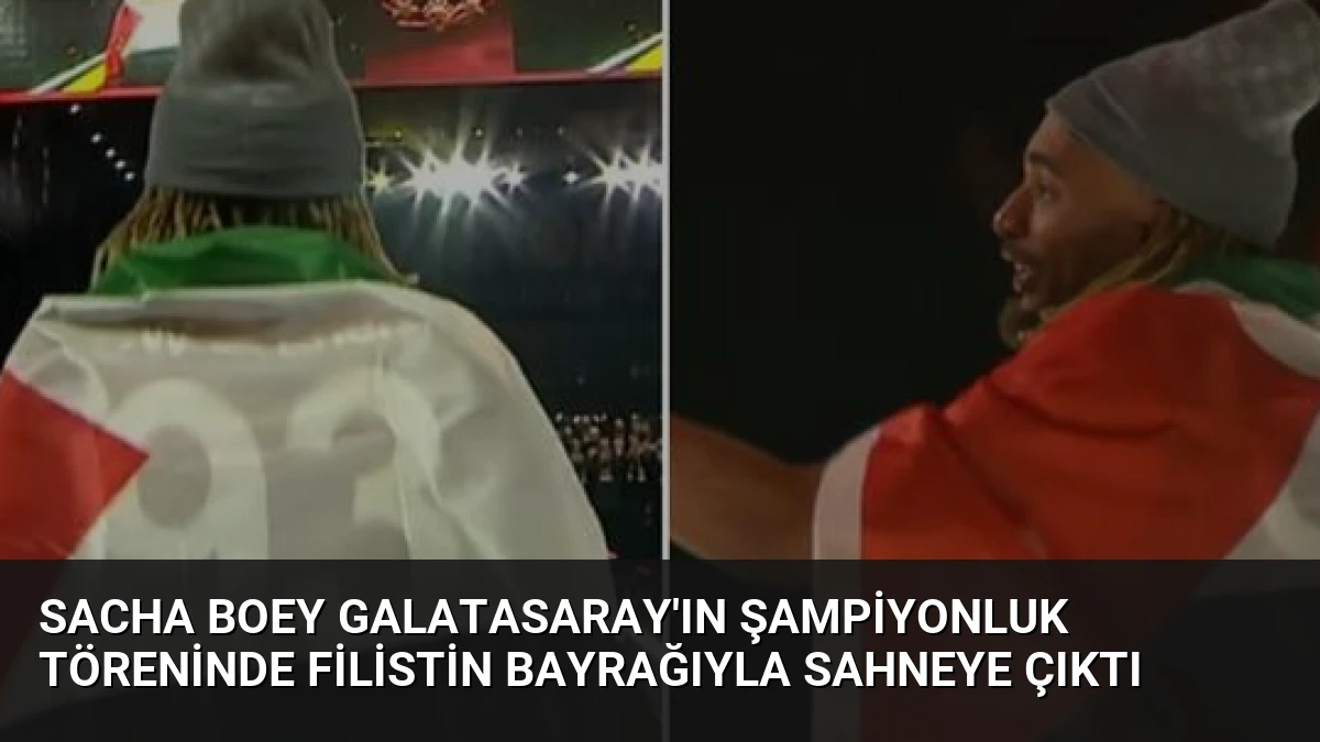 Sacha Boey Galatasaray’ın Şampiyonluk Töreninde Filistin Bayrağıyla Sahneye Çıktı