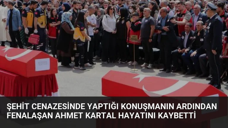 Şehit Cenazesinde Yaptığı Konuşmanın Ardından Fenalaşan Ahmet Kartal Hayatını Kaybetti