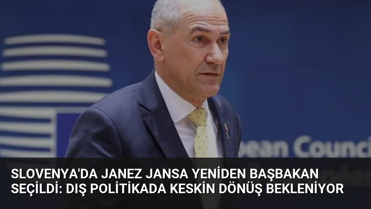 Slovenya’da Janez Jansa Yeniden Başbakan Seçildi: Dış Politikada Keskin Dönüş Bekleniyor