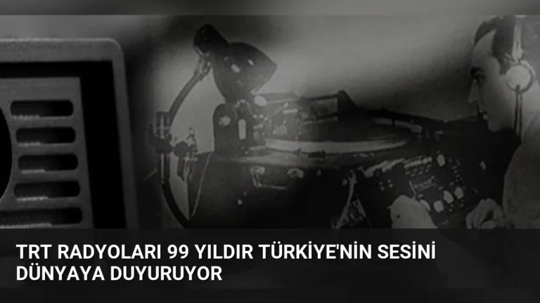 TRT Radyoları 99 Yıldır Türkiye’nin Sesini Dünyaya Duyuruyor