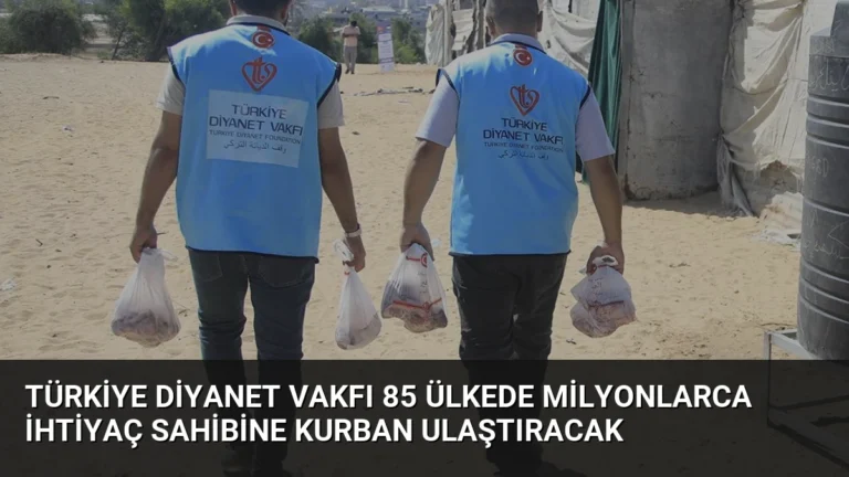 Türkiye Diyanet Vakfı 85 Ülkede Milyonlarca İhtiyaç Sahibine Kurban Ulaştıracak
