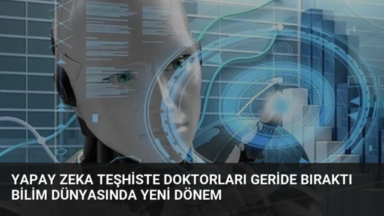 Yapay Zeka Teşhiste Doktorları Geride Bıraktı Bilim Dünyasında Yeni Dönem