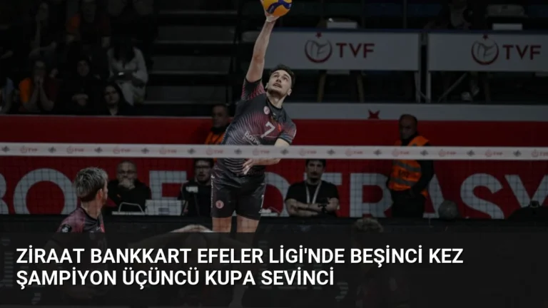 Ziraat Bankkart Efeler Ligi’nde Beşinci Kez Şampiyon Üçüncü Kupa Sevinci