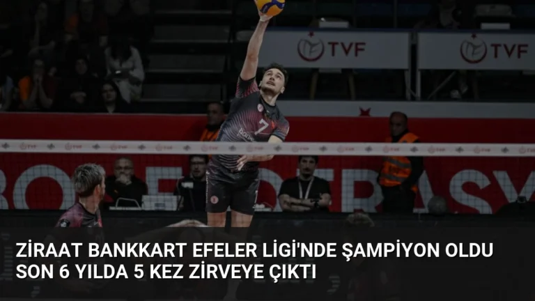 Ziraat Bankkart Efeler Ligi’nde Şampiyon Oldu Son 6 Yılda 5 Kez Zirveye Çıktı