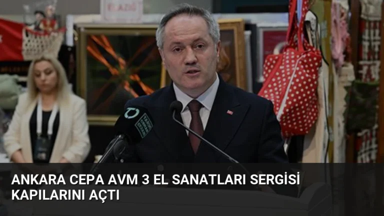 Ankara Cepa AVM 3 El Sanatları Sergisi Kapılarını Açtı
