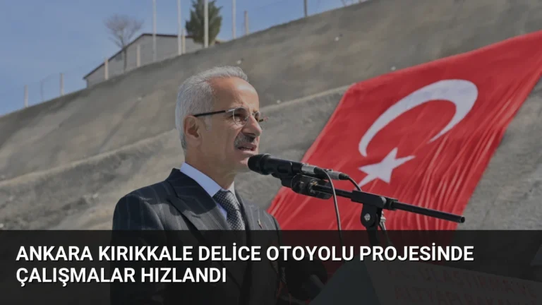 Ankara Kırıkkale Delice Otoyolu Projesinde Çalışmalar Hızlandı