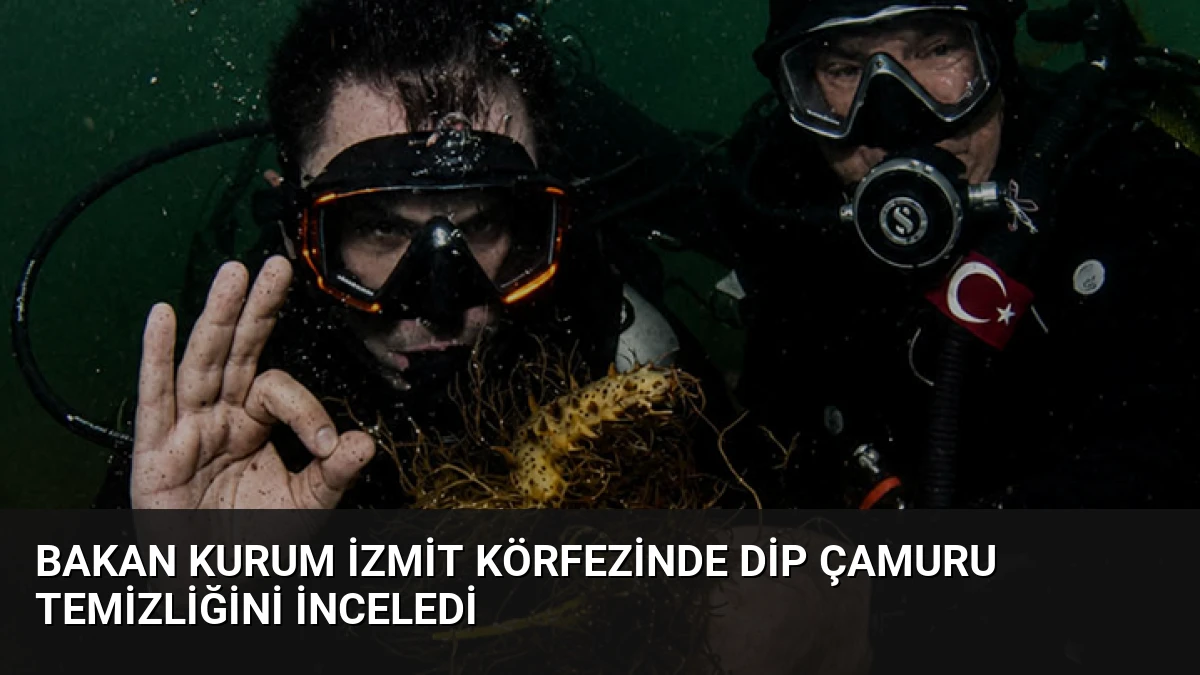 Bakan Kurum İzmit Körfezinde Dip Çamuru Temizliğini İnceledi