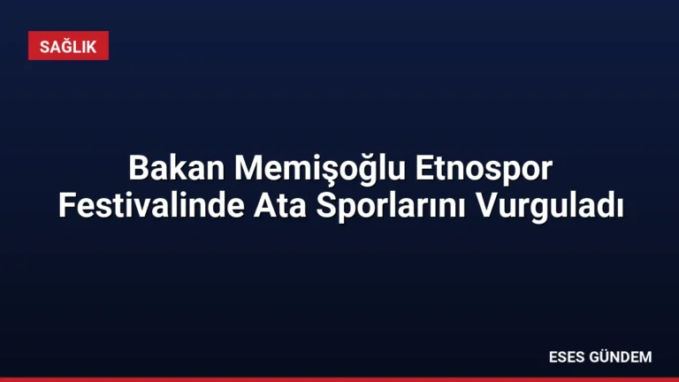 Bakan Memişoğlu Etnospor Festivalinde Ata Sporlarını Vurguladı