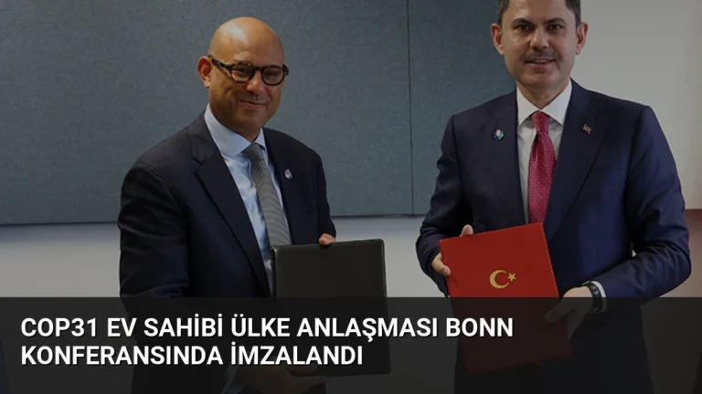 COP31 Ev Sahibi Ülke Anlaşması Bonn Konferansında İmzalandı