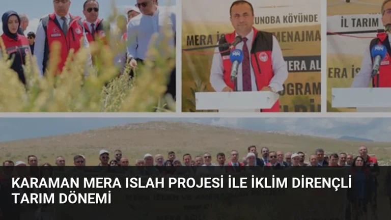 Karaman Mera Islah Projesi ile İklim Dirençli Tarım Dönemi