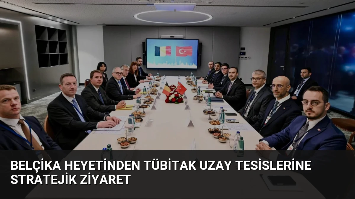 Belçika heyetinden TÜBİTAK UZAY tesislerine stratejik ziyaret