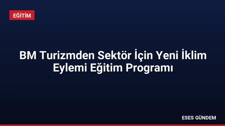 BM Turizmden Sektör İçin Yeni İklim Eylemi Eğitim Programı